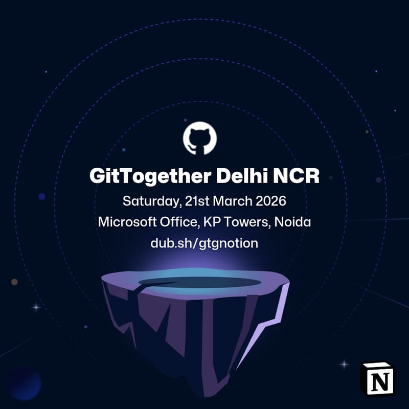 Cover Image for GitTogether Delhi NCR x Notion March Meetup