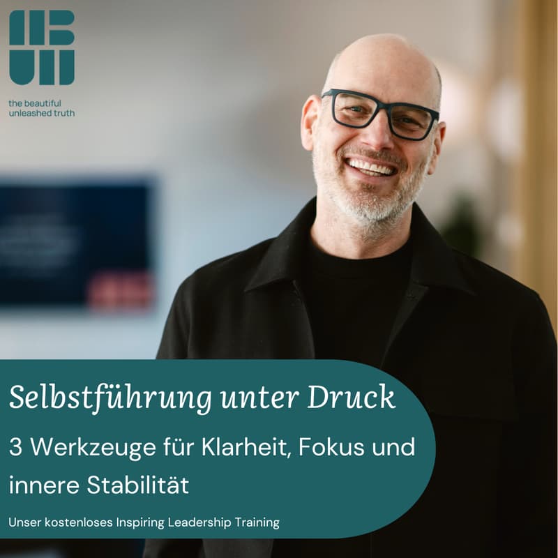Cover Image for Selbstführung unter Druck: 3 Werkzeuge für Klarheit, Fokus und innere Stabilität