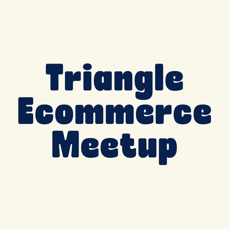Cover Image for Triangle Ecommerce Meetup