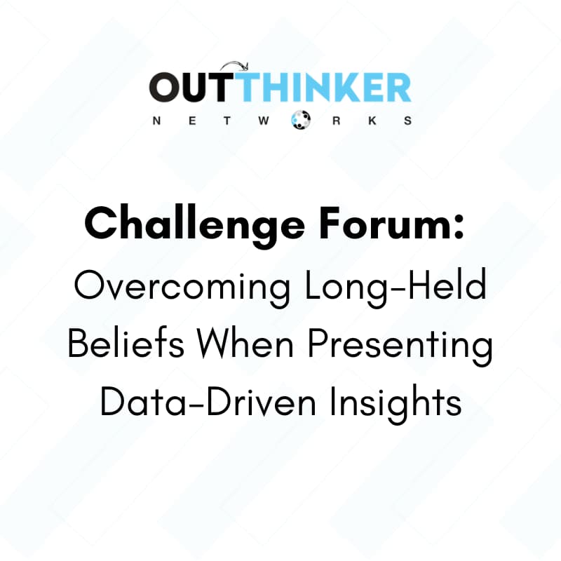 Cover Image for Overcoming Long-Held Beliefs When Presenting Data-Driven Insights In Strategy
