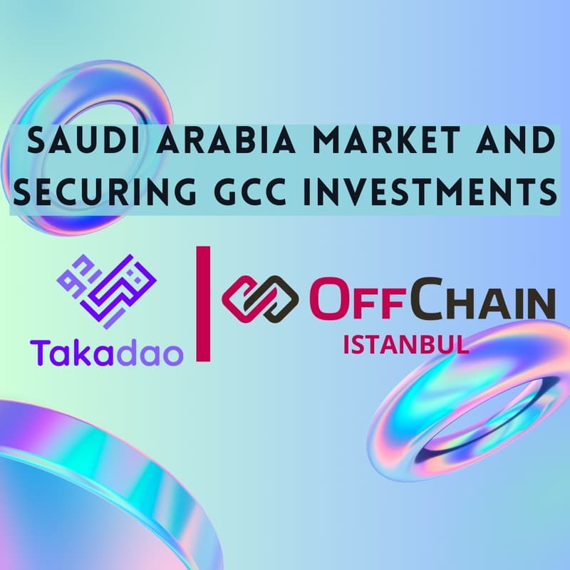 Cover Image for Offchain IST┃Entering the Saudi Market and Securing GCC Investments.
