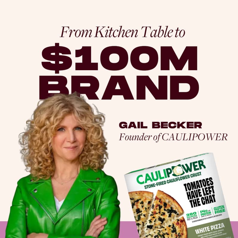 Cover Image for From Kitchen Table to $100M Brand: A Conversation with Gail Becker, Founder of CAULIPOWER