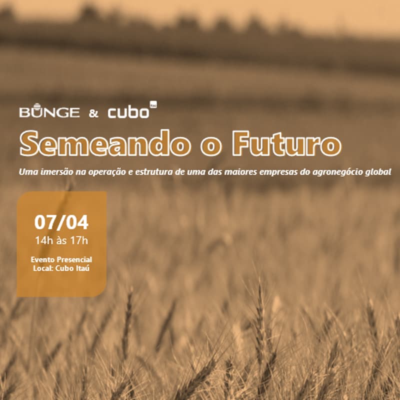 Cover Image for Bunge & Cubo Itaú: Semeando o Futuro