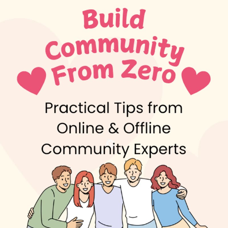 Cover Image for Building Community from Zero: Practical Tips from Online & Offline Community Experts Lindo Korchi and Heather Dobbin