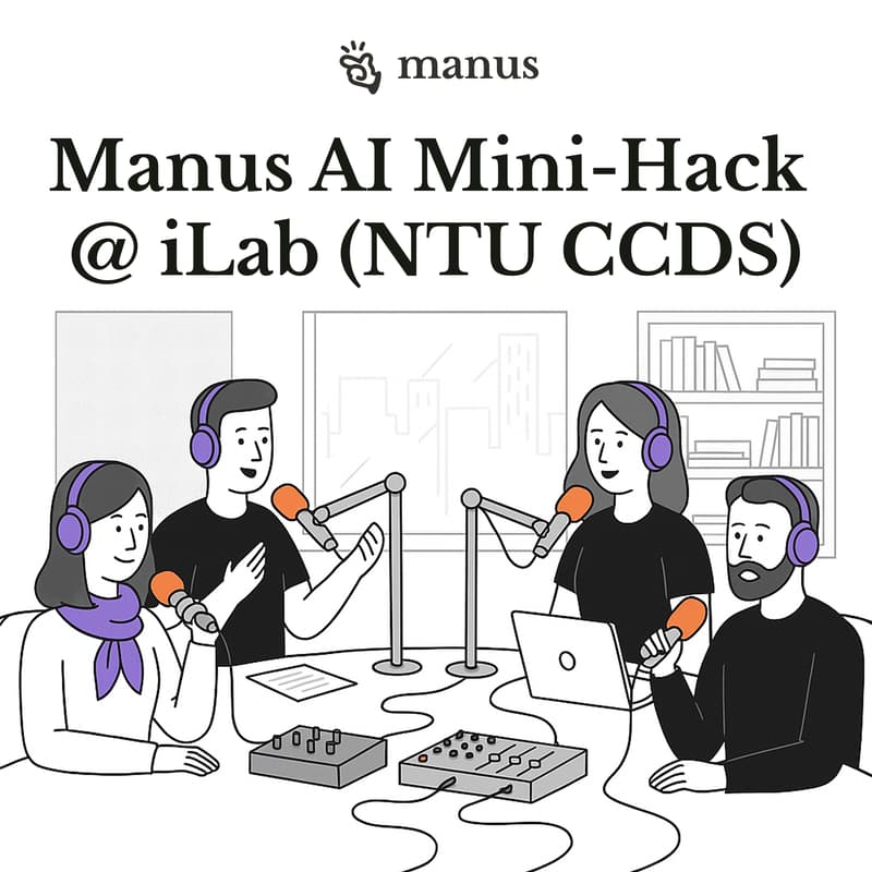 Cover Image for Manus Mini-Hack @ iLab (NTU CCDS)