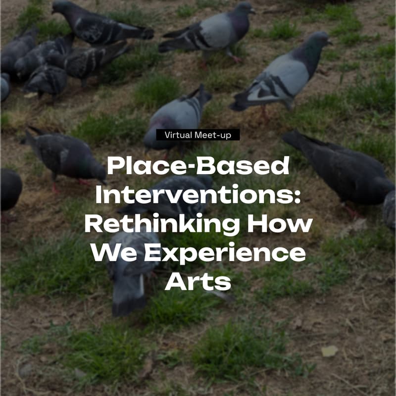 Cover Image for Virtual Meet-up: Place-Based Interventions: Rethinking How We Experience Arts | Cultural Technologies Lab (NorthAmerica timezones)