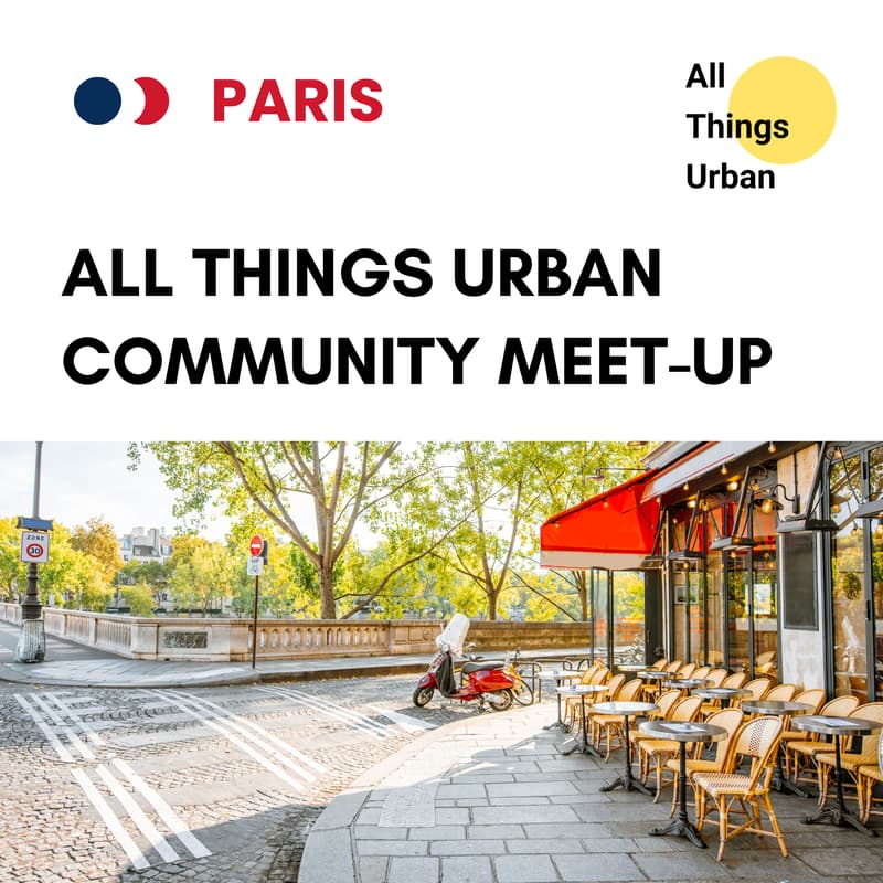 Cover Image for All Things Urban – Paris Urban Network Meetup