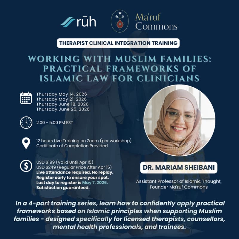 Cover Image for Working with Muslim Families: Practical Frameworks of Islamic Law for Clinicians w/ Dr. Mariam Sheibani