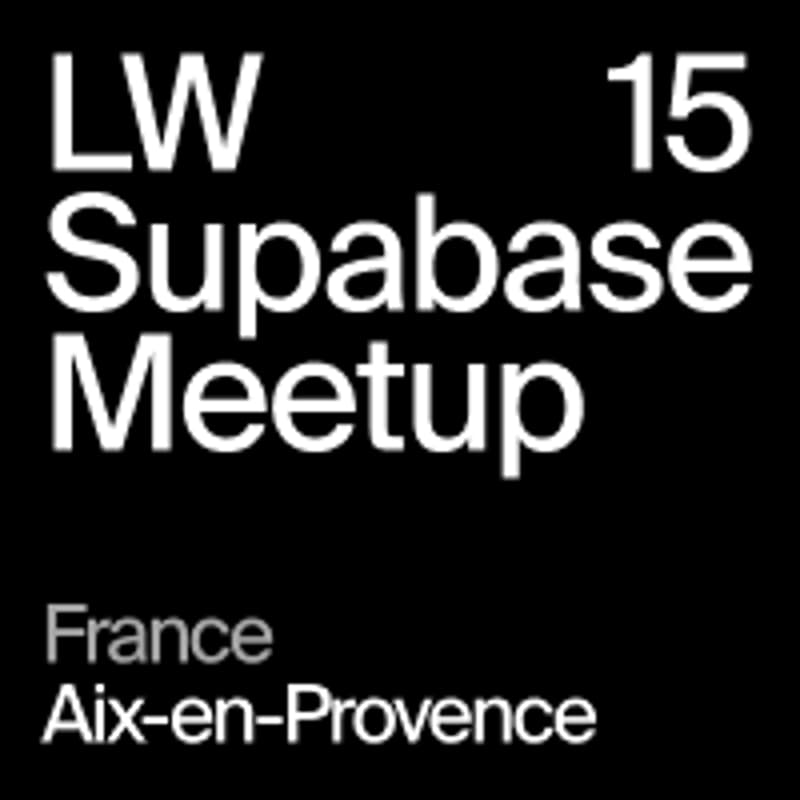 Cover Image for LW15 - Aix-en-Provence, France - Supabase Meetup