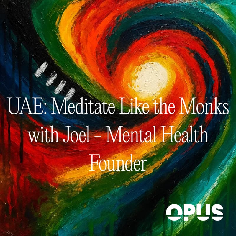 Cover Image for UAE: Meditate Like the Monks with Joel - Mental Health Founder