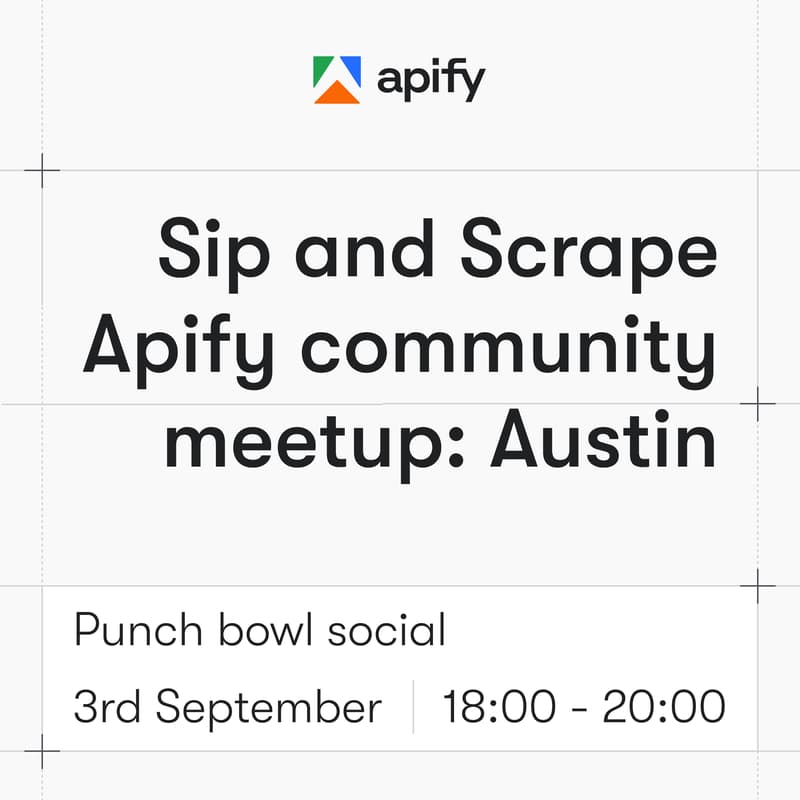 Cover Image for Sip and Scrape: Austin community meetup by Apify