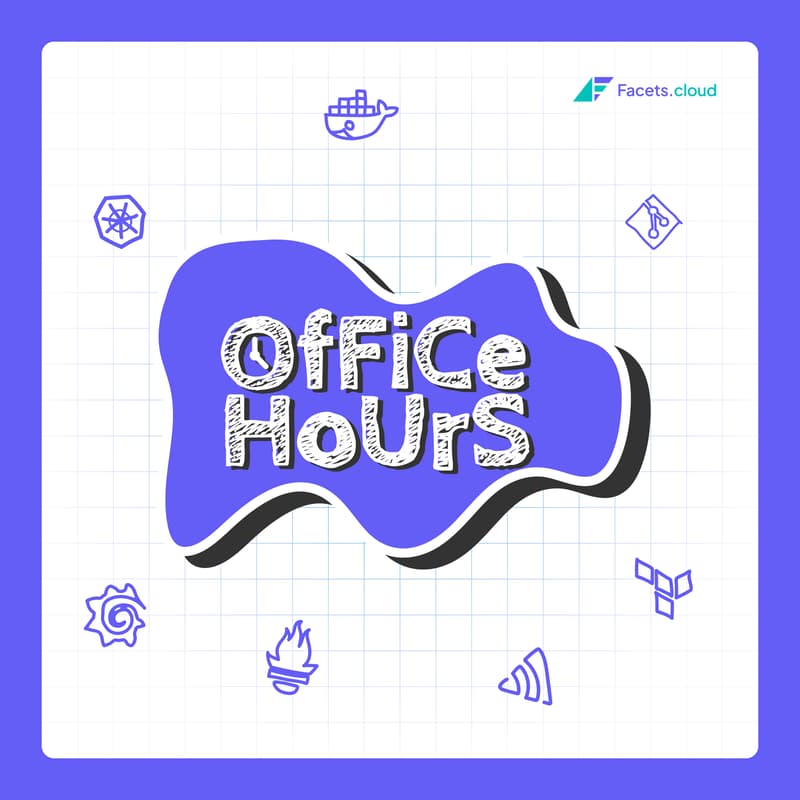 Cover Image for Office Hours #3 at Facets.cloud
