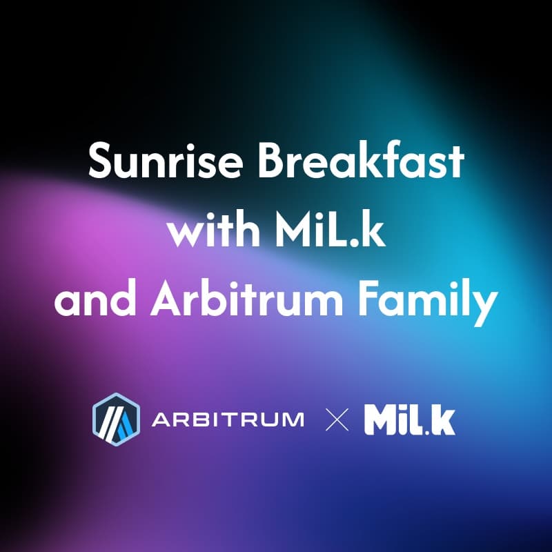 Cover Image for Sunrise Breakfast with MiL.k and Arbitrum Family