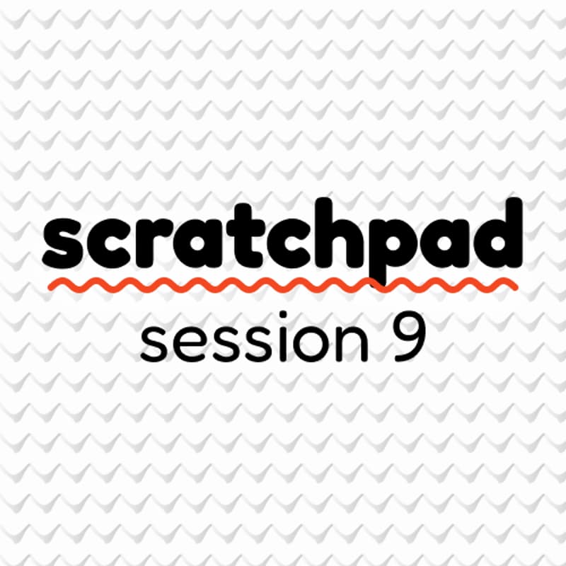Cover Image for Scratchpad Chicago: Session 9
