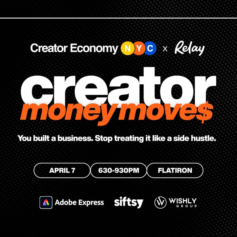 Cover Image for 'Creator Money Moves' Mixer & Panel with Creator Economy NYC and Relay