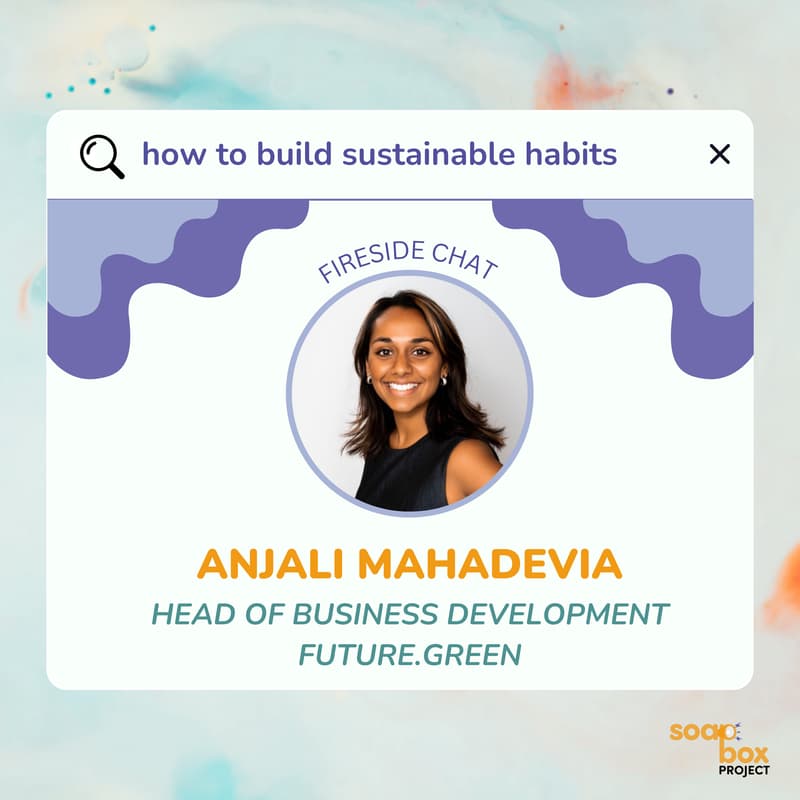 Cover Image for How do you actually incentivize sustainable habits? (fireside chat with Anjali Mahadevia, Future.Green’s Head of Business Development)