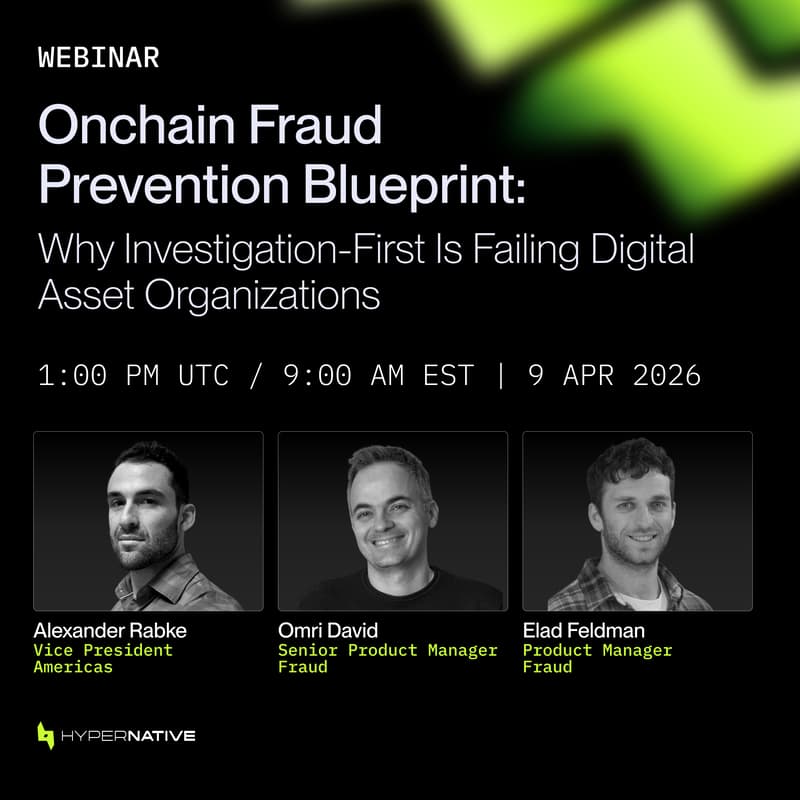 Cover Image for The Onchain Fraud Prevention Blueprint: Why Investigation-First Is Failing Digital Asset Organizations