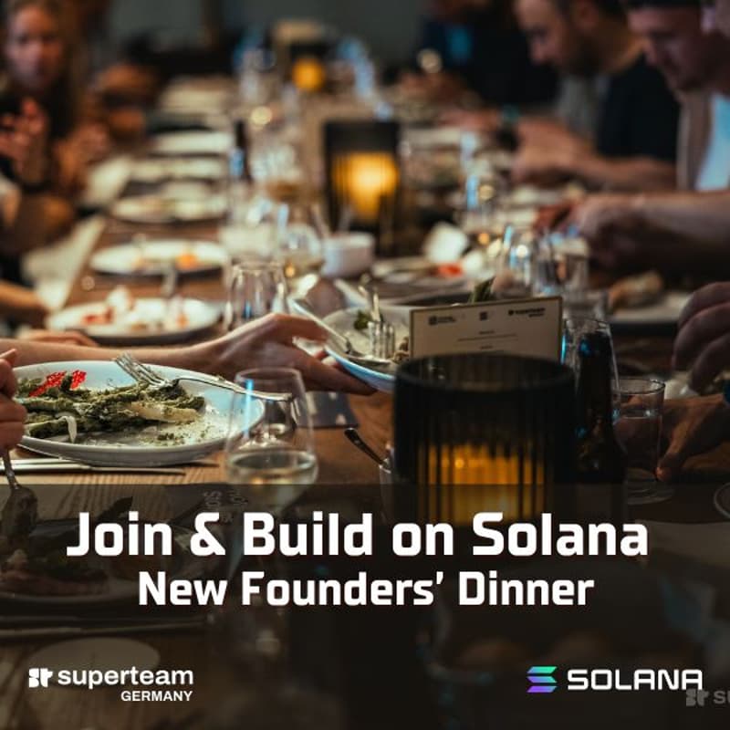 Cover Image for Build on Solana - SuperteamDe Founders' Dinner