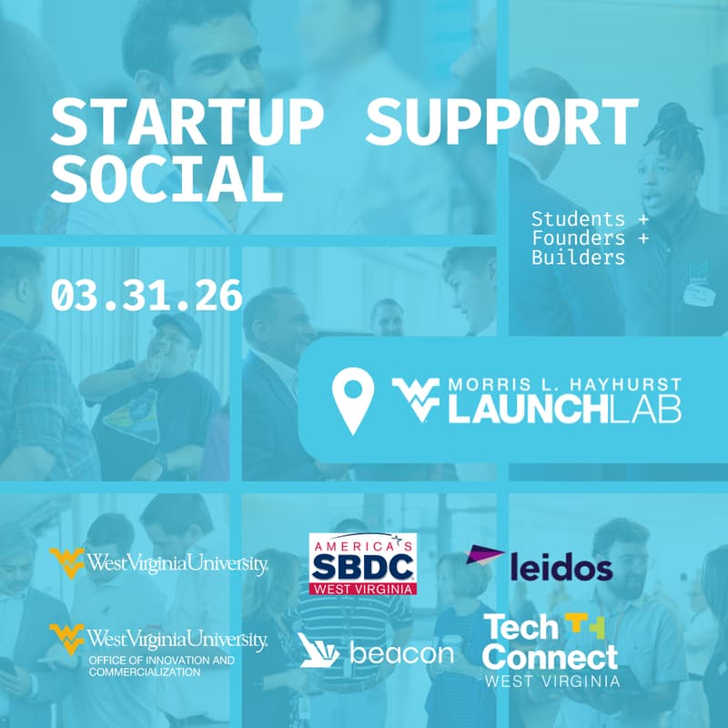Cover Image for Startup Support Social + Community Meetup @ WVU Morris L. Hayhurst LaunchLab