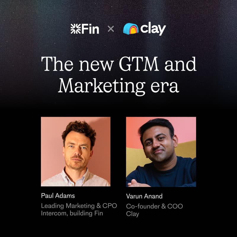Cover Image for Fin x Clay: The new GTM and Marketing era