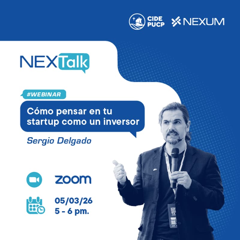 Cover Image for 🚀 Nexum PUCP | NEXTALK | Cómo pensar en tu startup como un inversor 💼