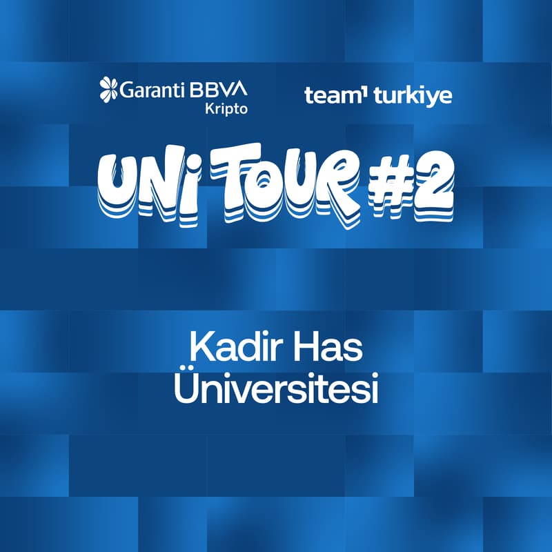 Cover Image for UniTour #2 Kadir Has Üniversitesi - Garanti BBVA Kripto X Team1 Türkiye