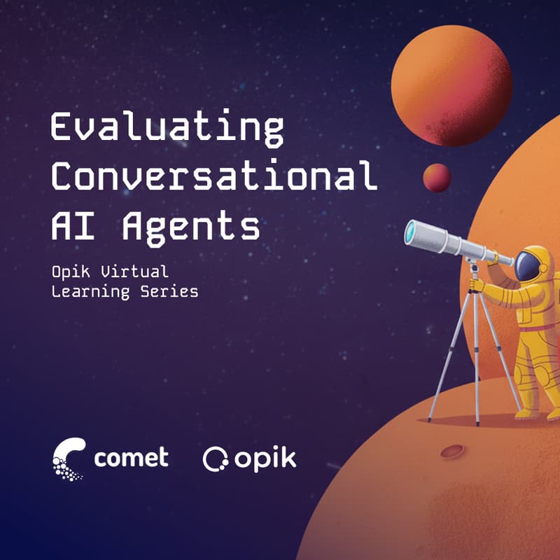 Cover Image for Evaluating Conversational AI Agents - Opik Virtual Learning Series