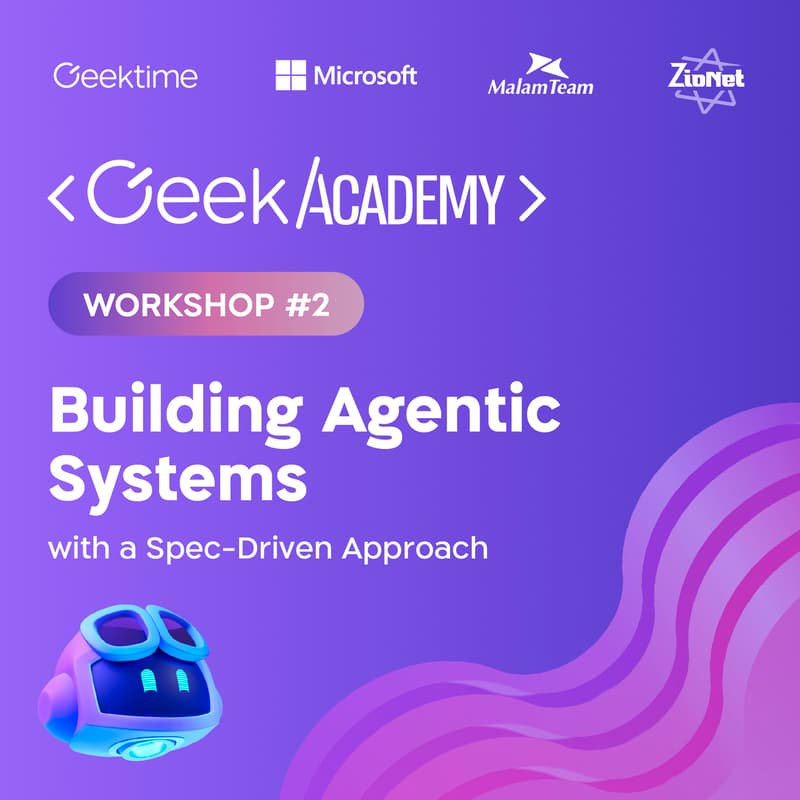 Cover Image for GeekAcademy Workshop #2 - Building Agentic Systems with a Spec-Driven Approach