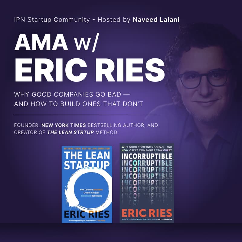 Cover Image for IPN Startup Community: AMA w/ Eric Ries