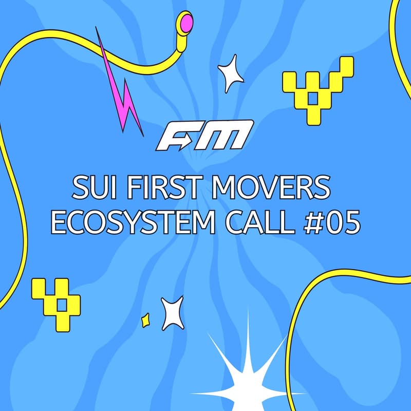 Cover Image for Sui First Movers Ecosystem Call #5