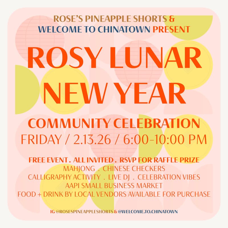 Cover Image for Rosy Lunar New Year: A Community Celebration with Rose's Pineapple Shorts + Welcome to Chinatown