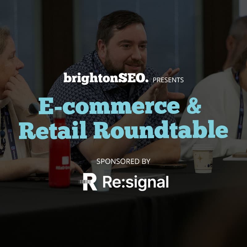 Cover Image for brightonSEO - In-house - Retail & ecommerce sponsored by Re:Signal