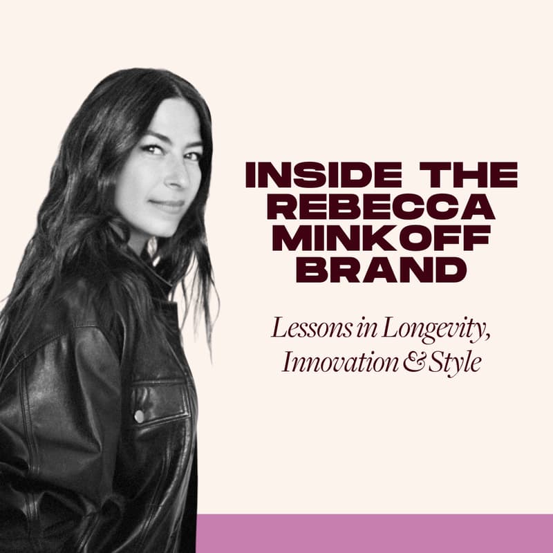 Cover Image for Inside the Rebecca Minkoff Brand: Lessons in Longevity, Innovation & Style