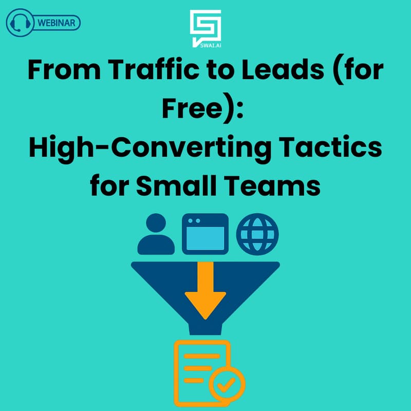 Cover Image for From Traffic to Leads (for Free): High-Converting Tactics for Small Teams