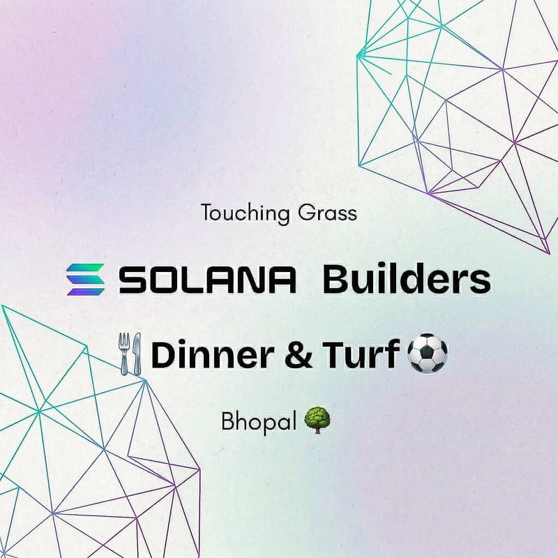 Cover Image for Touching Grass: Solana Builders Dinner & Turf — Bhopal