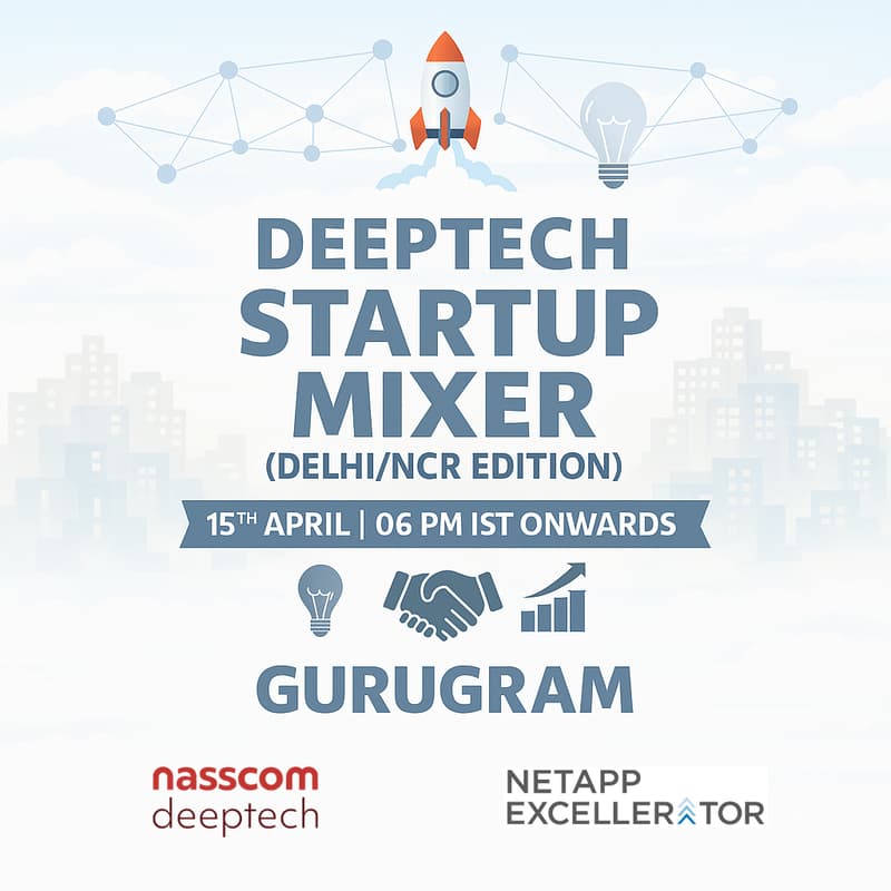 Cover Image for Nasscom DeepTech - Startup Mixer Powered by NetApp Excellerator (Delhi/NCR Edition) (for Deeptech founders Only)