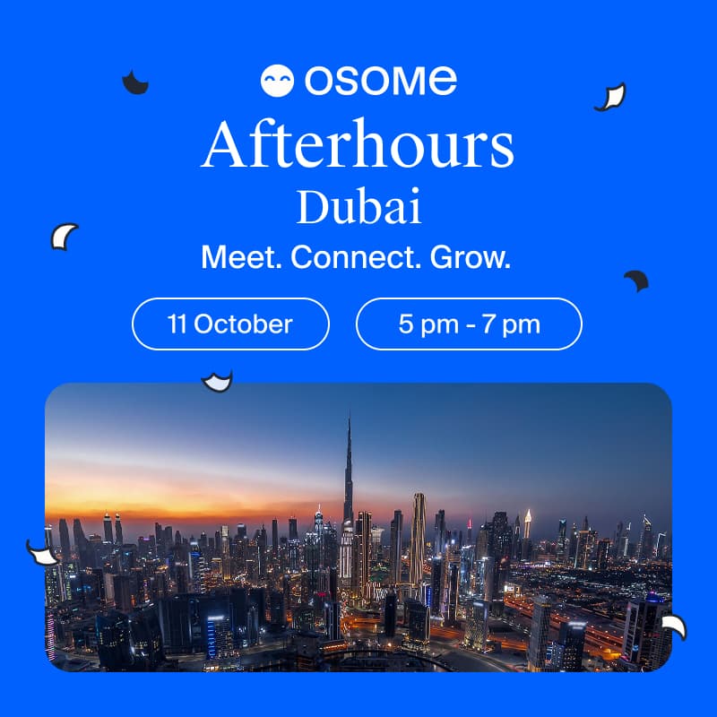 Cover Image for Osome AfterHours Dubai 🎉: Meet. Connect. Grow.