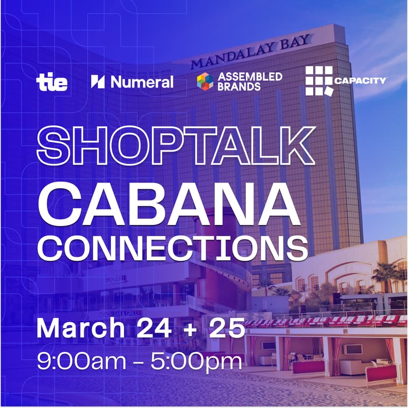Cover Image for Cabana Connections at Shoptalk [Numeral + Tie + Capacity + Assembled Brands]