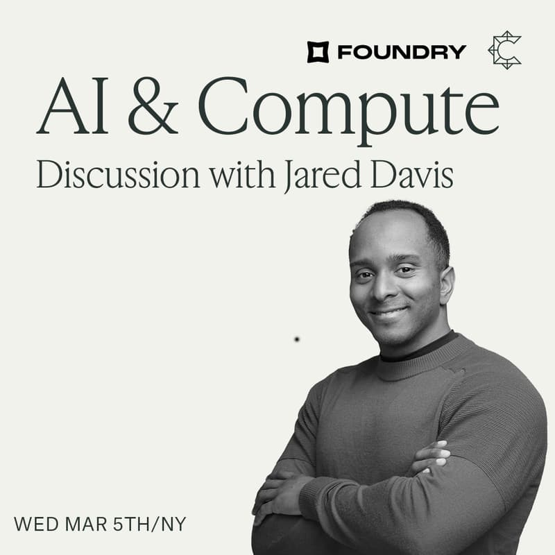 AI & Compute Discussion with Foundry CEO Jared Davis · Luma