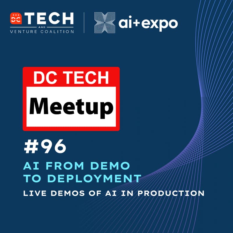 Cover Image for DC Tech Meetup #96: AI From Demo to Deployment