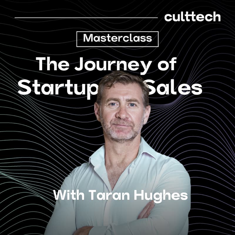 Cover Image for Masterclass: The Journey of Startup Sales with Taran Hughes