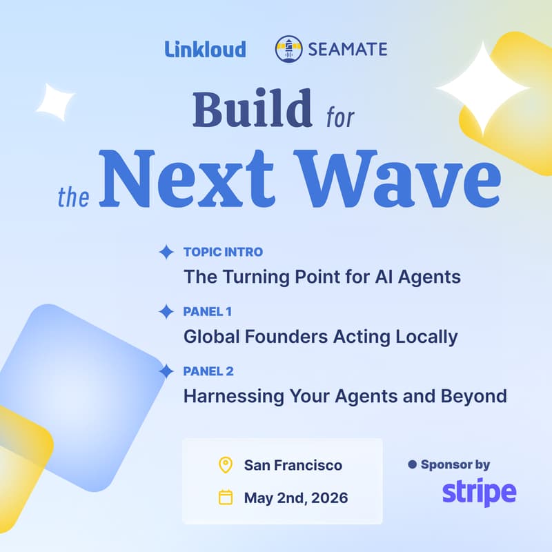 Cover Image for 「Build for the Next Wave」Linkloud x SEAMATE AI Global Meetup