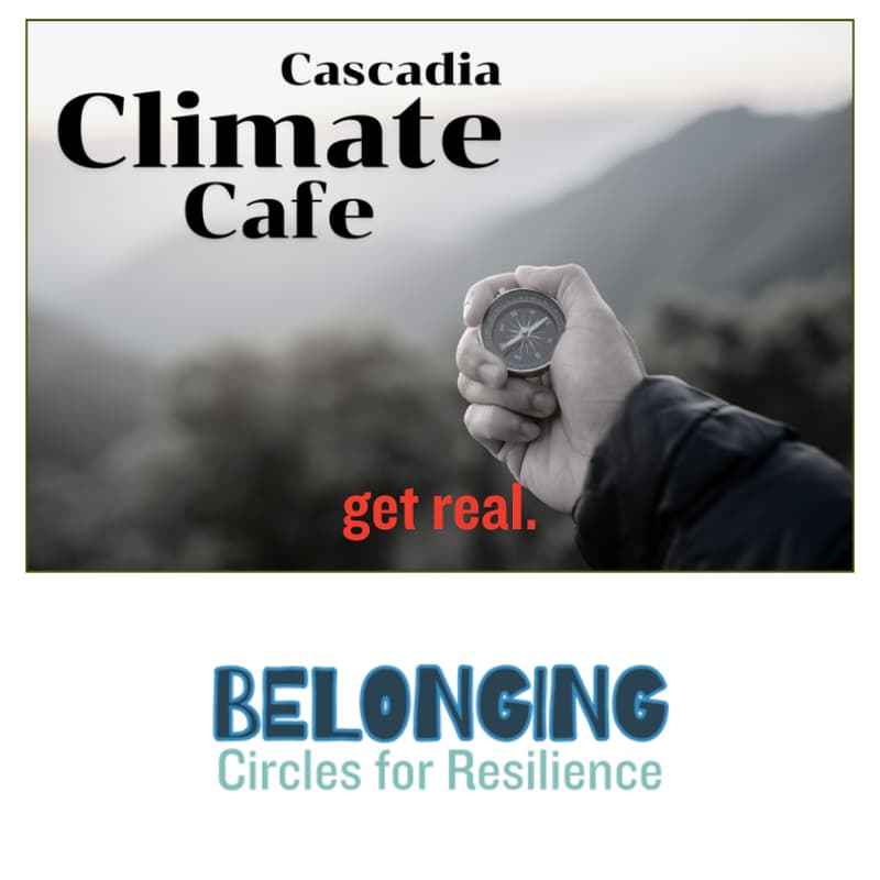 Cover Image for Cascadia Climate Cafe: A Belonging Circle for the Cascadia Bioregion