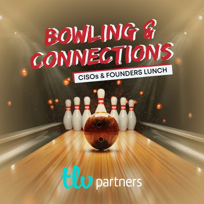 Cover Image for Bowling & Connections - CISOs & Founders Lunch Hosted by TLV Partners