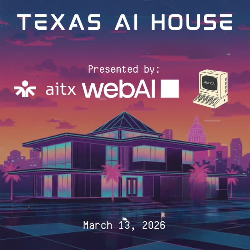 Cover Image for Texas AI House - Presented by webAI
