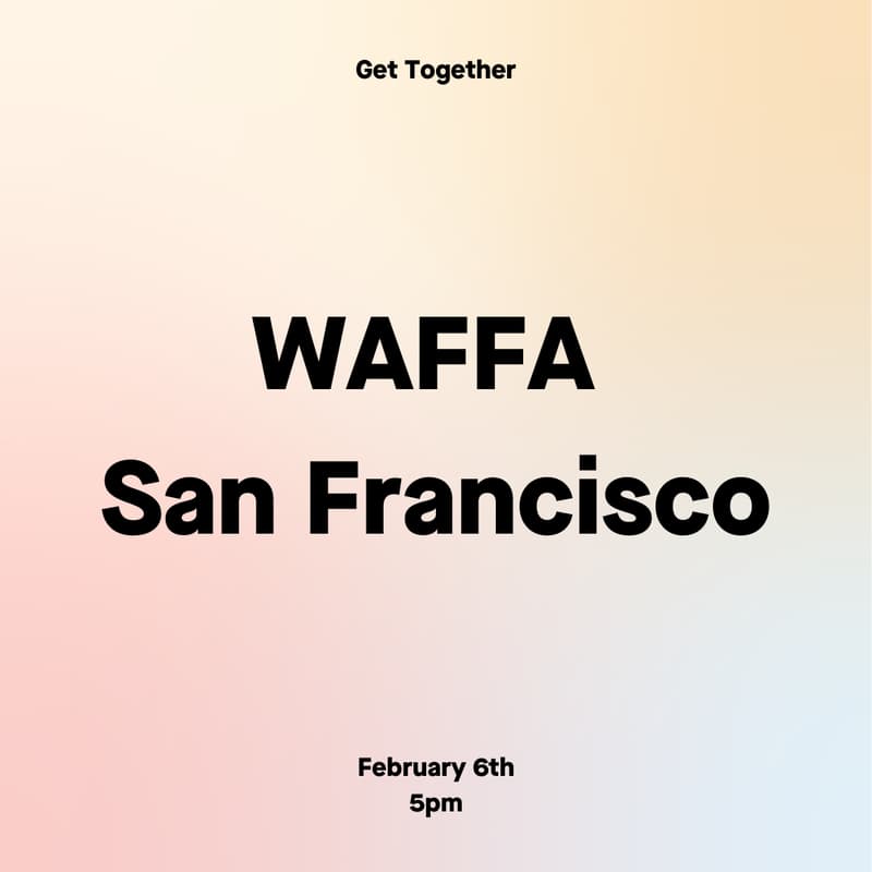 Cover Image for WAFFA - SF Meet Up