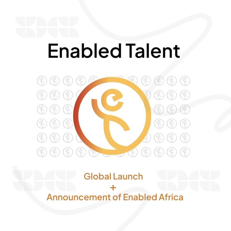Cover Image for Global Launch of Enabled Talent & Announcement of Enabled Africa