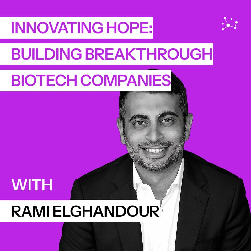 Cover Image for Innovating Hope: Building Breakthrough Biotech Companies with Rami Elghandour