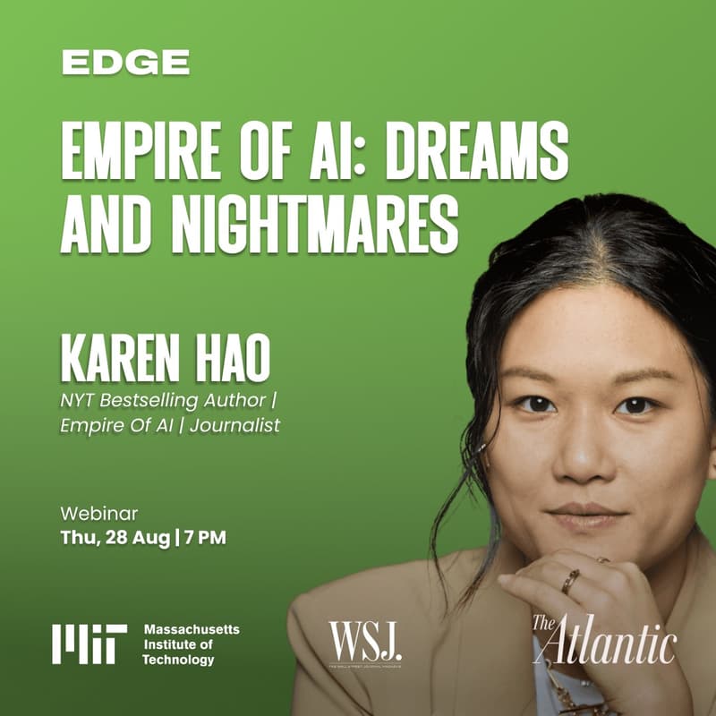 Cover Image for Dreams and Nightmares in the Empire of AI | Karen Hao | EDGE Webinar | 28 Aug