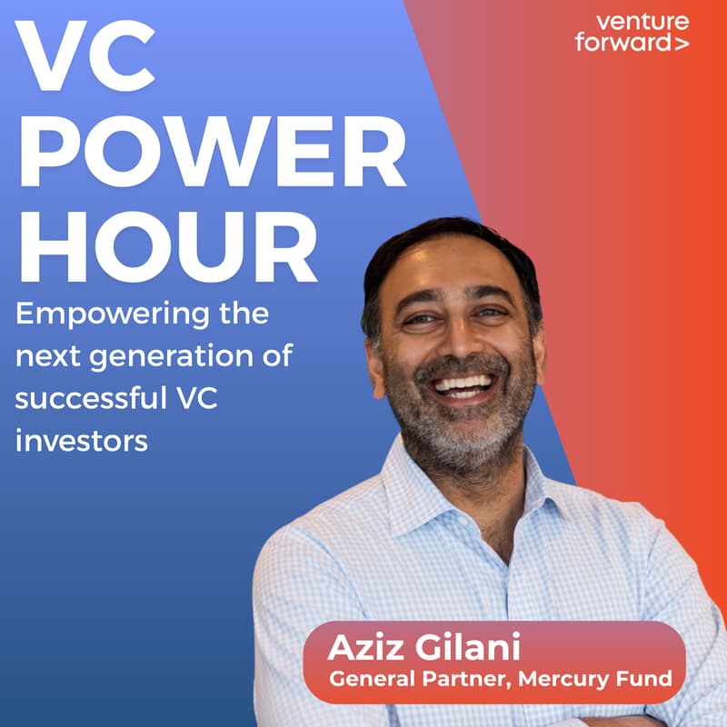 Cover Image for Venture Forward: VC Power Hour with Aziz Gilani